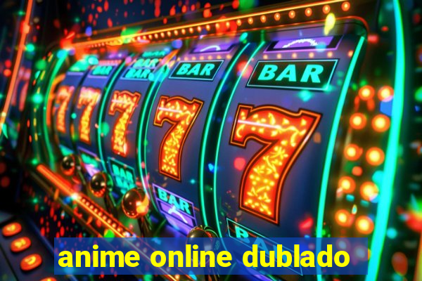 anime online dublado